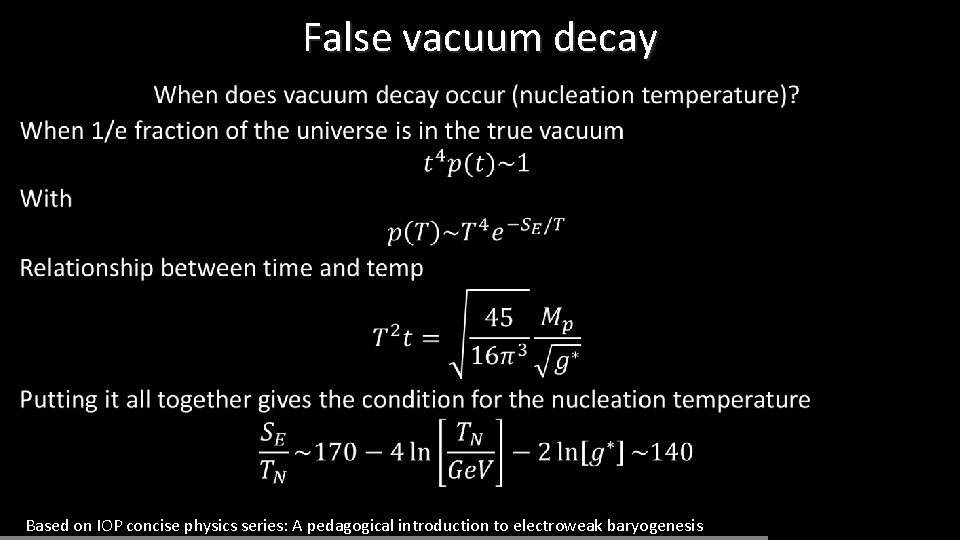 False vacuum decay • Based on IOP concise physics series: A pedagogical introduction to