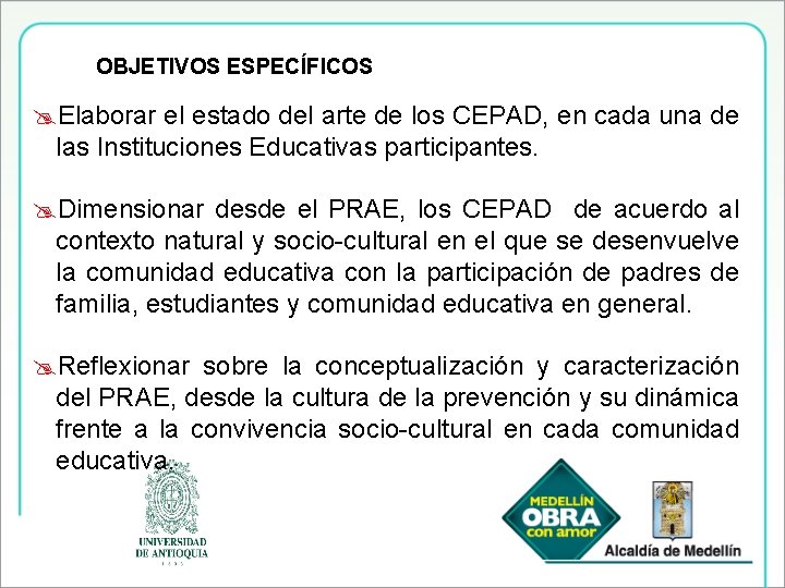 OBJETIVOS ESPECÍFICOS Elaborar el estado del arte de los CEPAD, en cada una de