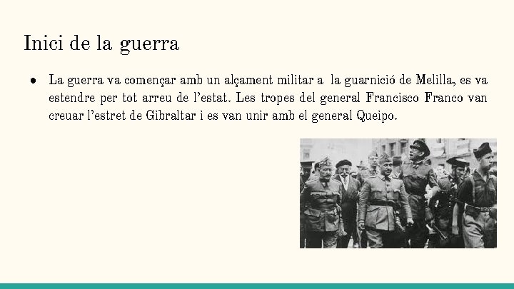 Inici de la guerra ● La guerra va començar amb un alçament militar a