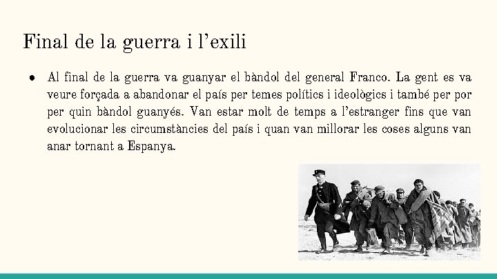 Final de la guerra i l’exili ● Al final de la guerra va guanyar