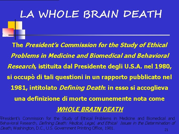 LA WHOLE BRAIN DEATH The President’s Commission for the Study of Ethical Problems in