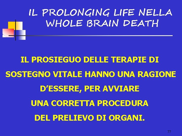 IL PROLONGING LIFE NELLA WHOLE BRAIN DEATH IL PROSIEGUO DELLE TERAPIE DI SOSTEGNO VITALE
