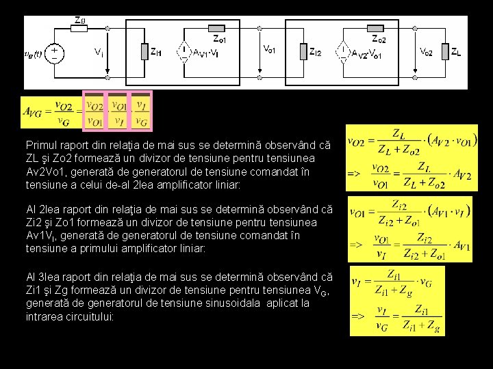 Primul raport din relaţia de mai sus se determină observând că ZL şi Zo