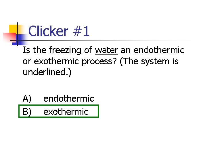 Clicker 1 Is The Freezing Of Water An