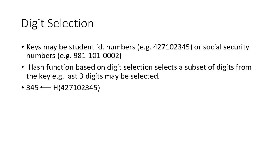 Digit Selection • Keys may be student id. numbers (e. g. 427102345) or social