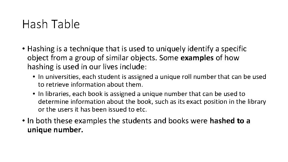 Hash Table • Hashing is a technique that is used to uniquely identify a