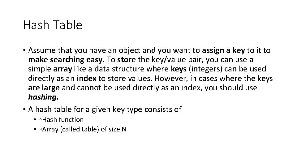 Hash Table • Assume that you have an object and you want to assign