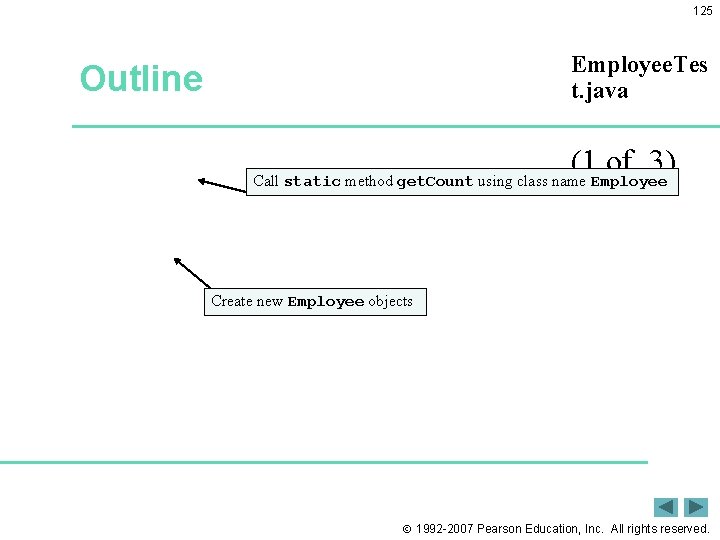 125 Employee. Tes t. java Outline (1 of 3) Call static method get. Count