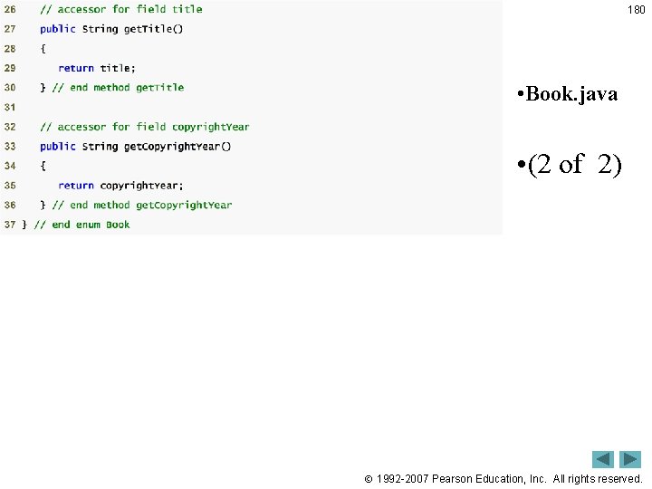 180 Outline • Book. java • (2 of 2) 1992 -2007 Pearson Education, Inc.