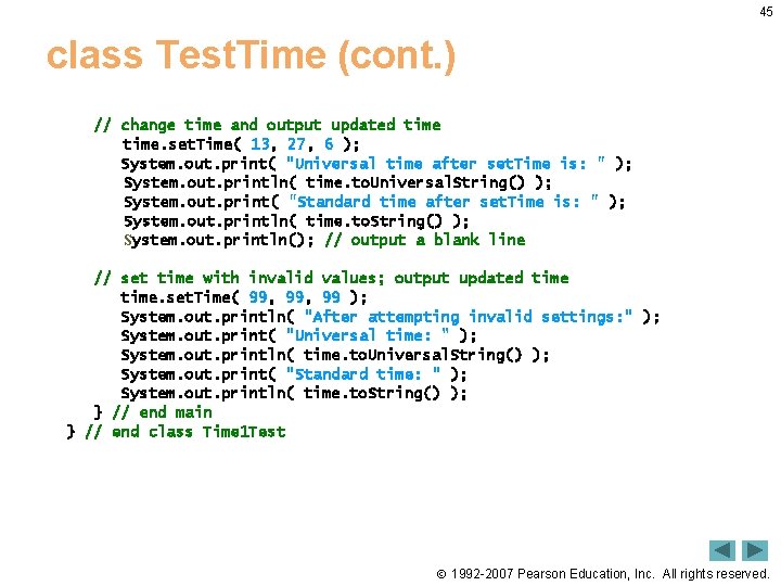 45 class Test. Time (cont. ) // change time and output updated time time.