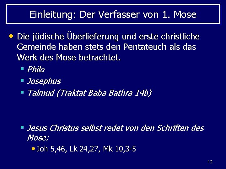 Einleitung: Der Verfasser von 1. Mose • Die jüdische Überlieferung und erste christliche Gemeinde