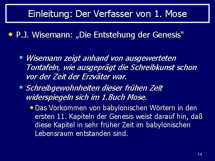 Einleitung: Der Verfasser von 1. Mose • P. J. Wisemann: „Die Entstehung der Genesis“
