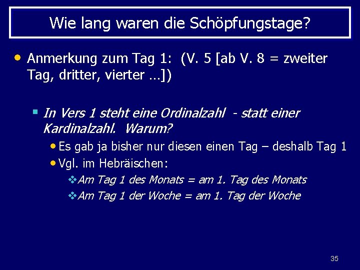 Wie lang waren die Schöpfungstage? • Anmerkung zum Tag 1: (V. 5 [ab V.