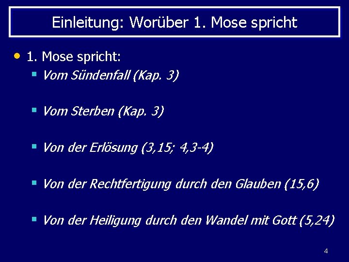 Einleitung: Worüber 1. Mose spricht • 1. Mose spricht: § Vom Sündenfall (Kap. 3)