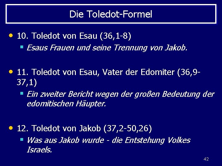 Die Toledot-Formel • 10. Toledot von Esau (36, 1 -8) § Esaus Frauen und