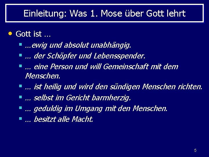 Einleitung: Was 1. Mose über Gott lehrt • Gott ist … § …ewig und