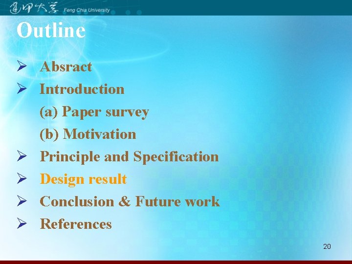 Outline Ø Absract Ø Introduction (a) Paper survey (b) Motivation Ø Principle and Specification