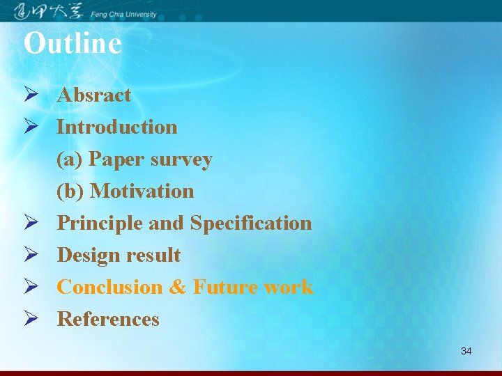 Outline Ø Absract Ø Introduction (a) Paper survey (b) Motivation Ø Principle and Specification