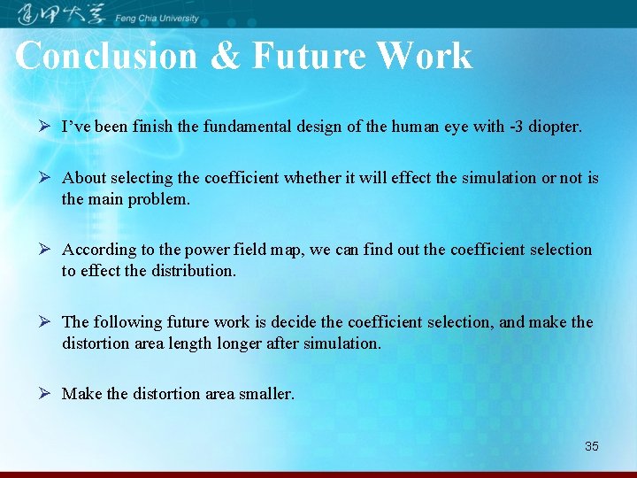 Conclusion & Future Work Ø I’ve been finish the fundamental design of the human
