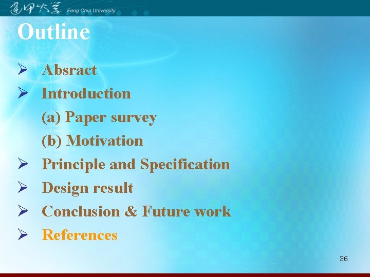 Outline Ø Absract Ø Introduction (a) Paper survey (b) Motivation Ø Principle and Specification
