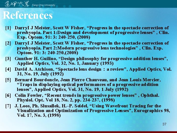 References [1] Darry. I J Meister, Scott W Fisher, “Progress in the spectacle correction