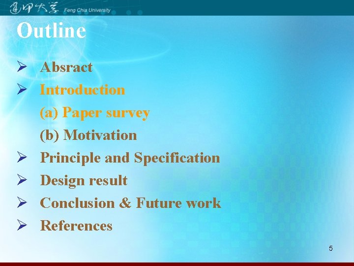 Outline Ø Absract Ø Introduction (a) Paper survey (b) Motivation Ø Principle and Specification