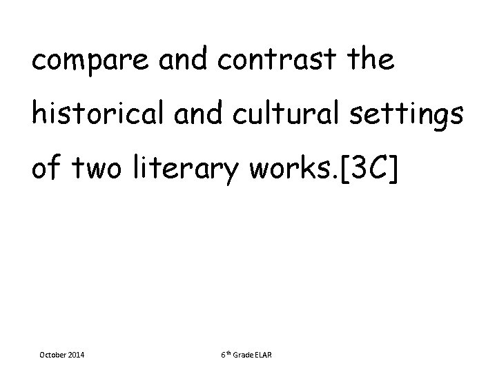 compare and contrast the historical and cultural settings of two literary works. [3 C]