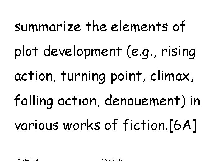 summarize the elements of plot development (e. g. , rising action, turning point, climax,