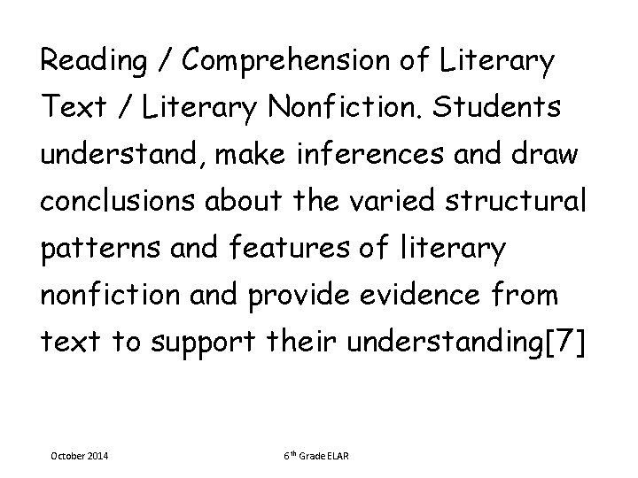 Reading / Comprehension of Literary Text / Literary Nonfiction. Students understand, make inferences and