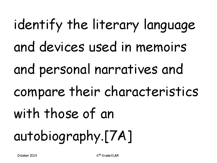 identify the literary language and devices used in memoirs and personal narratives and compare