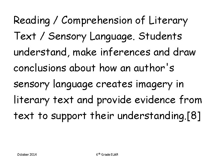 Reading / Comprehension of Literary Text / Sensory Language. Students understand, make inferences and