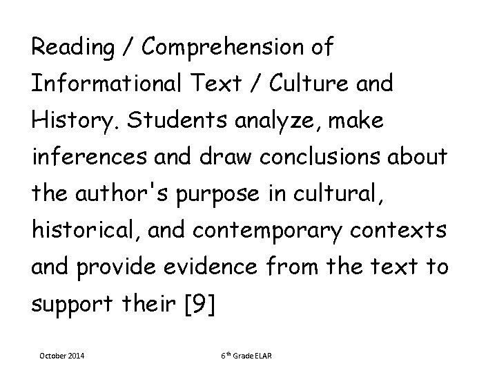 Reading / Comprehension of Informational Text / Culture and History. Students analyze, make inferences