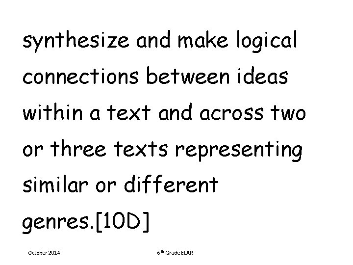 synthesize and make logical connections between ideas within a text and across two or