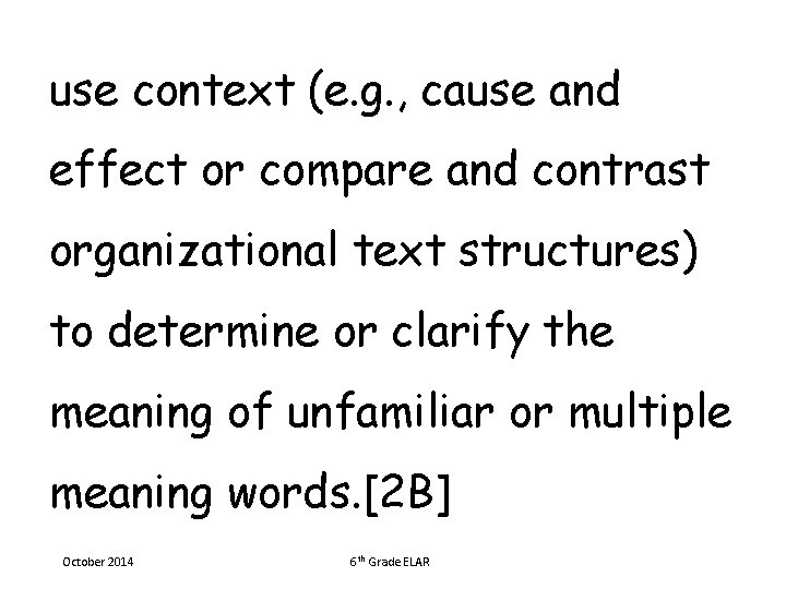 use context (e. g. , cause and effect or compare and contrast organizational text