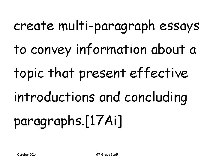 create multi-paragraph essays to convey information about a topic that present effective introductions and