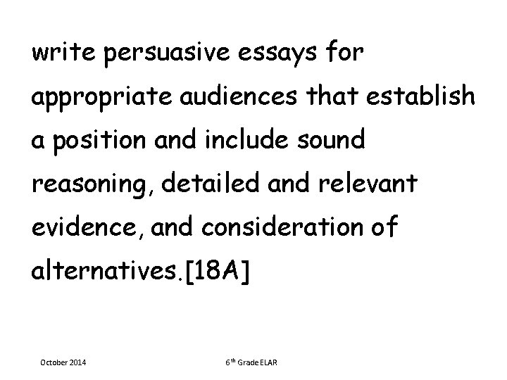 write persuasive essays for appropriate audiences that establish a position and include sound reasoning,