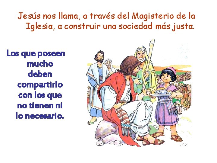 Jesús nos llama, a través del Magisterio de la Iglesia, a construir una sociedad