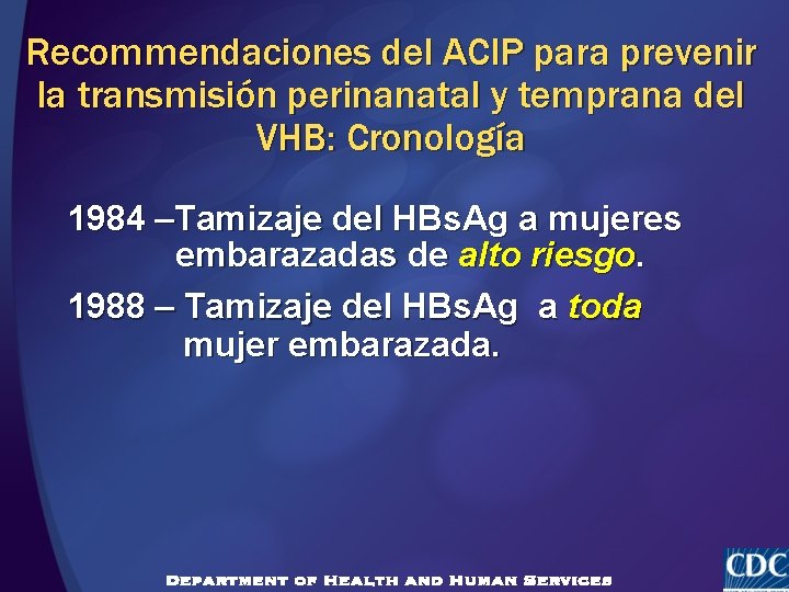 Recommendaciones del ACIP para prevenir la transmisión perinanatal y temprana del VHB: Cronología 1984