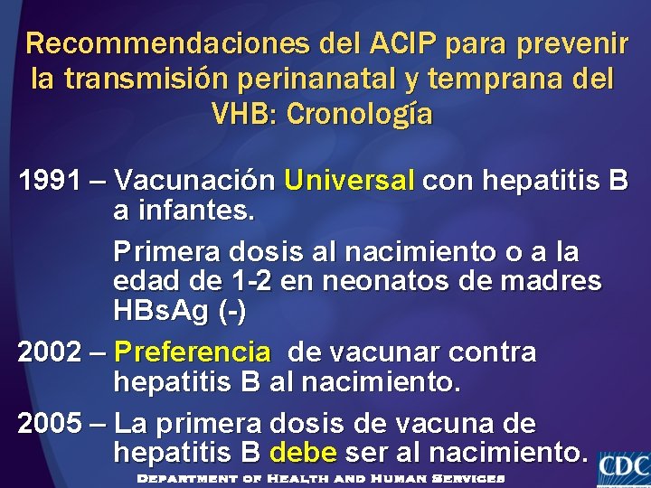 Recommendaciones del ACIP para prevenir la transmisión perinanatal y temprana del VHB: Cronología 1991