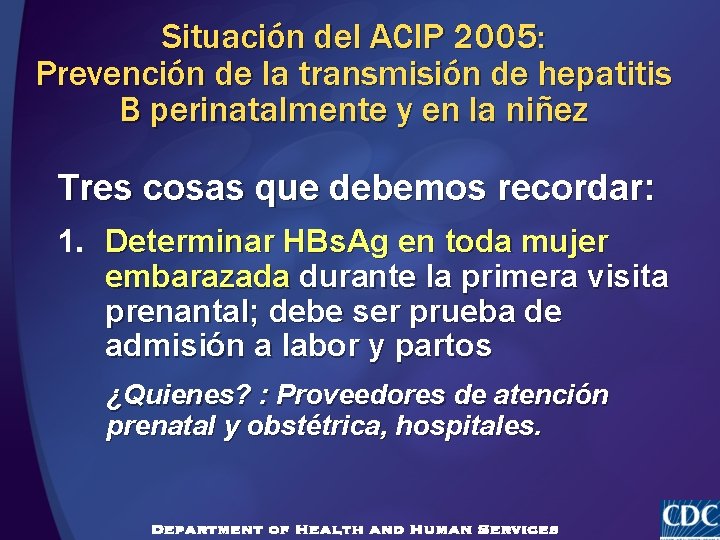 Situación del ACIP 2005: Prevención de la transmisión de hepatitis B perinatalmente y en