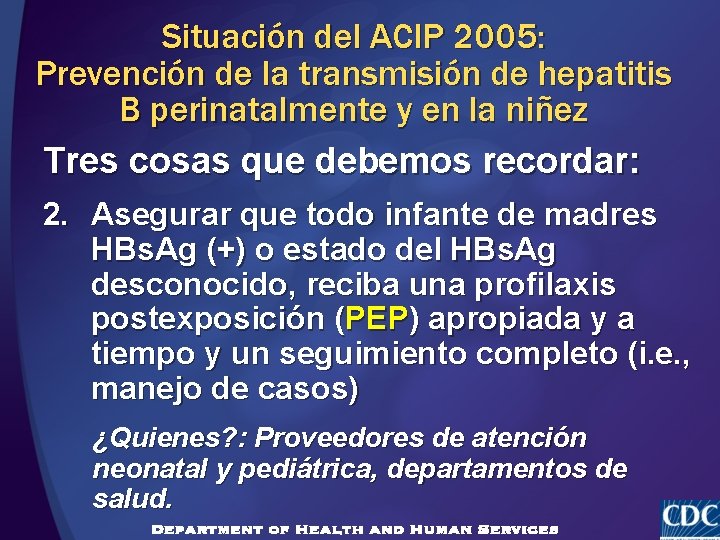 Situación del ACIP 2005: Prevención de la transmisión de hepatitis B perinatalmente y en