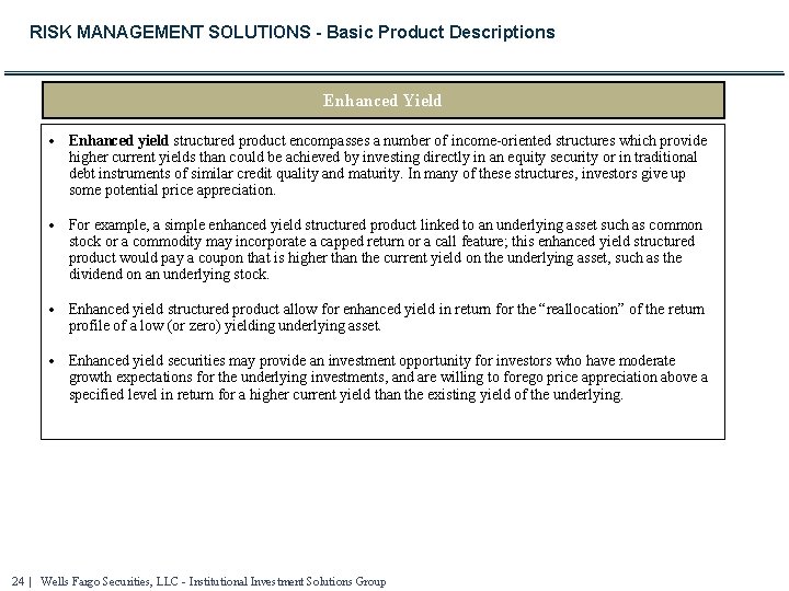 RISK MANAGEMENT SOLUTIONS - Basic Product Descriptions Enhanced Yield · Enhanced yield structured product