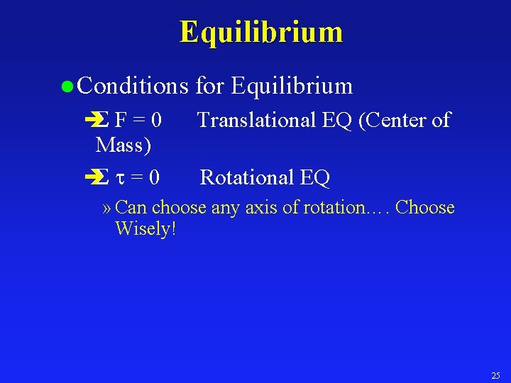 Equilibrium l Conditions èS F = 0 Mass) èS t = 0 for Equilibrium