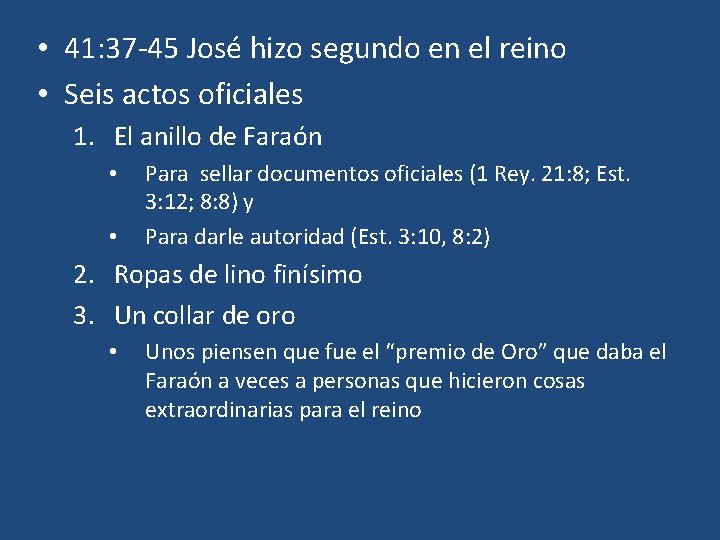  • 41: 37 -45 José hizo segundo en el reino • Seis actos