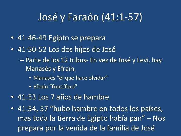 José y Faraón (41: 1 -57) • 41: 46 -49 Egipto se prepara •