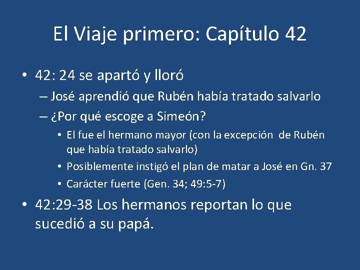 El Viaje primero: Capítulo 42 • 42: 24 se apartó y lloró – José