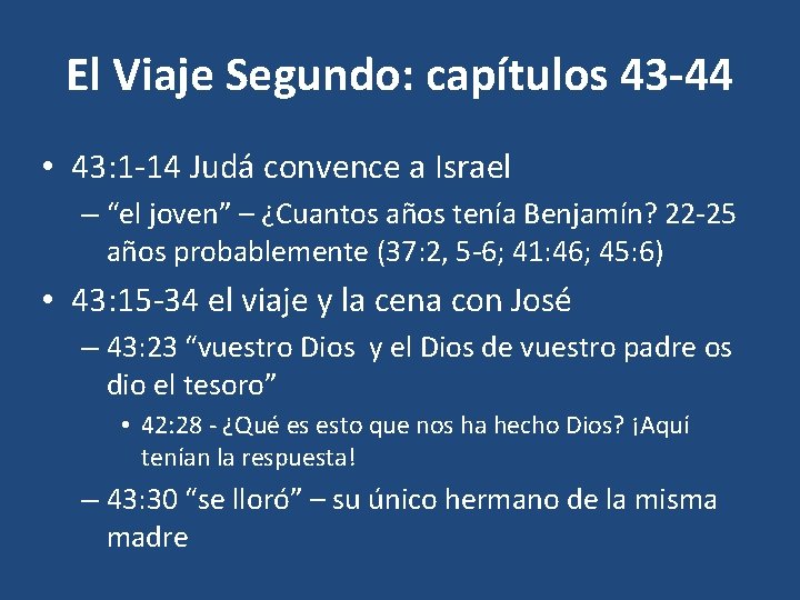 El Viaje Segundo: capítulos 43 -44 • 43: 1 -14 Judá convence a Israel