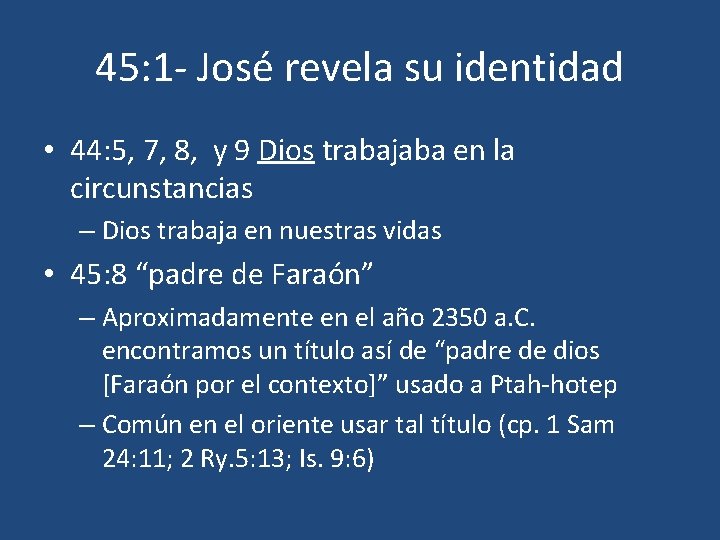 45: 1 - José revela su identidad • 44: 5, 7, 8, y 9