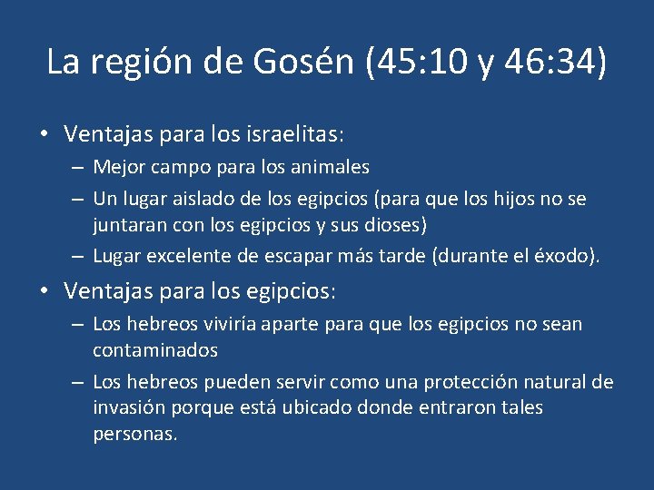 La región de Gosén (45: 10 y 46: 34) • Ventajas para los israelitas: