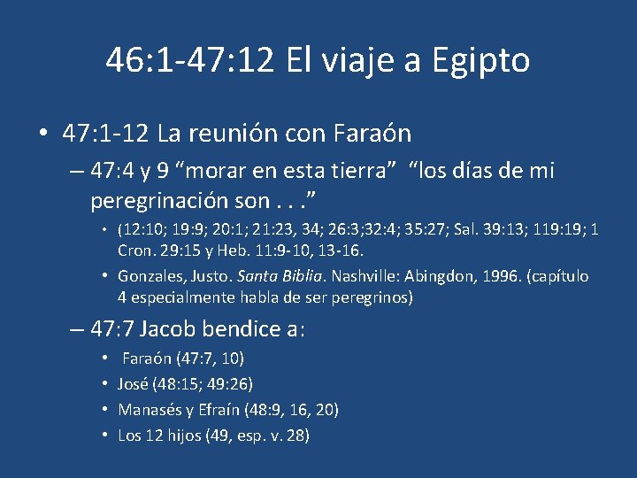 46: 1 -47: 12 El viaje a Egipto • 47: 1 -12 La reunión